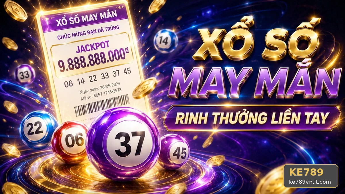 Xổ Số KE789: Đọc Chi Tiết Giao Diện Vé Số, Kết Quả Và Hướng Dẫn Kiểm Tra Vé, Kỳ Quay, Nguồn Công Bố – Góc Kiểm Chứng Theo Tên Miền ke789vn.it.com